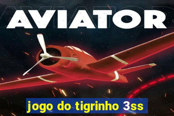 jogo do tigrinho 3ss